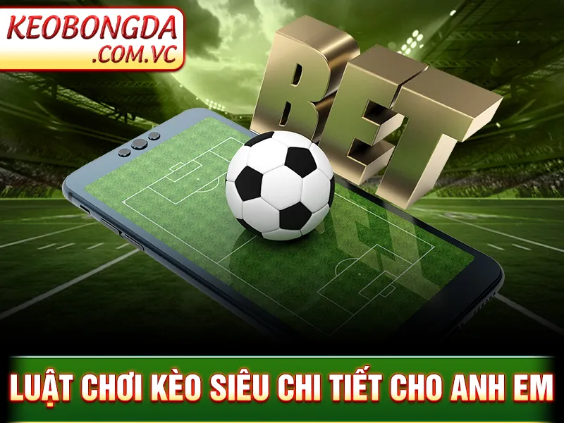 Kèo Thẻ Phạt - Hiểu Luật Nhận Định Chuẩn Để Luôn Ăn Cược 3 Kèo Thẻ Phạt - Luật chơi kèo siêu chi tiết cho anh em